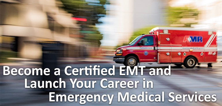 Become a Certified EMT and Launch Your Career in Emergency Medical Services [ambulance]